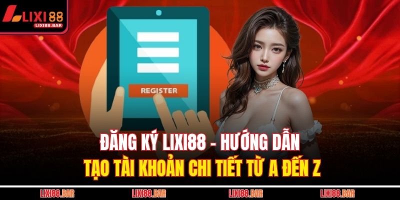 đăng ký LIXI88